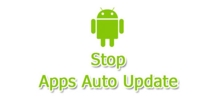 Stop Android Apps auto updates
