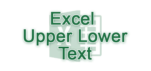 Excel Uppercase Lowercase Text